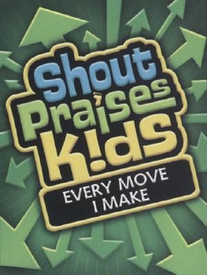 Shout Praises Kids: Every Move I Make image number 0