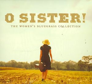 O Sister; The Women's Bluegrass Collection image number 0