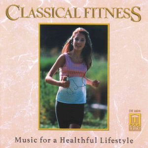 Classical Fitness; Music for a Healthful Lifestyle image number 0