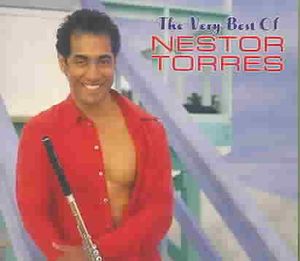 Very Best of Nestor Torres [Digipak] image number 0