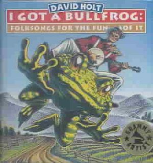 I Got a Bullfrog: Folksongs for the Fun of It image number 0