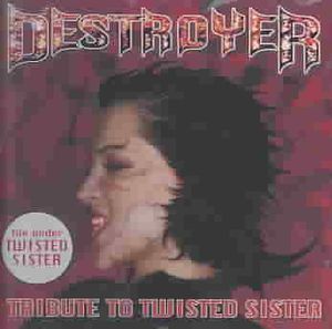 Destroyer: Tribute to Twisted Sister image number 0