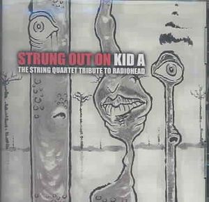 Strung Out Kid a; String Quartet Radiohead image number 0