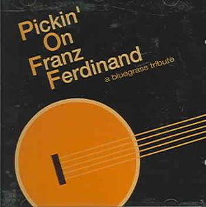 Pickin' on Franz Ferdinand: A Bluegrass Tribute image number 0