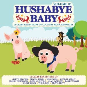 Hushabye Baby, Vol. 3: Lullaby Renditions of Country Music Favorites image number 0