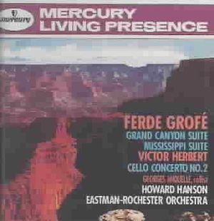 Ferde Grof&sbquo;: Grand Canyon Suite; Mississippi Suite; Victor Herbert: Cello Concerto No. 2 image number 0