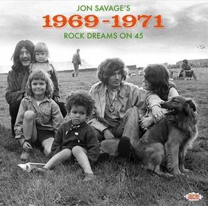 Jon Savage's 1969-1971; Rock Dreams on 45 image number 0