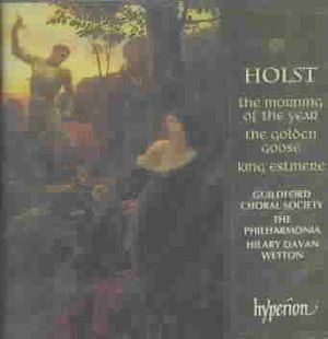Holst: The Morning of the Year; The Golden Goose; King Estmere image number 0