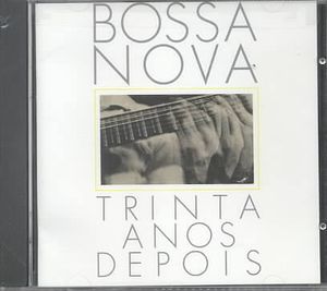 Trinta Anos Depois Bossa Nova image number 0