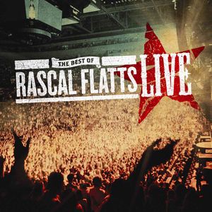 Best Of Rascal Flatts Live image number 0