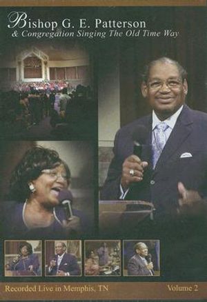 Bishop G.E. Patterson & Congregation Singing the Old Time Way: Recorded Live in Memphis, TN: Volume 2 image number 0