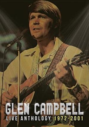 Glen Campbell: Live Anthology 1972-2001 image number 0