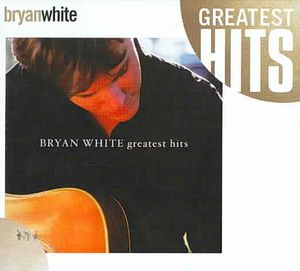 Greatest Hits Bryan White image number 0