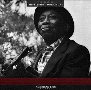 American Epic; The Best of Mississippi John Hurt image number 0