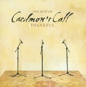 Thankful, The Best of Caedmon's Call image number 0