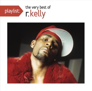 Playlist; Very Best of R Kelly image number 0