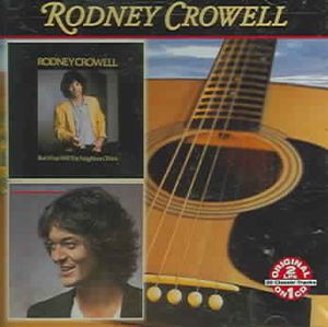 But What Will the Neighbors Think; Rodney Crowell image number 0