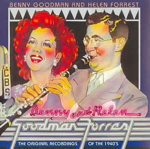 Benny Goodman and Helen Forrest: The Original Recordings of the 1940's image number 0