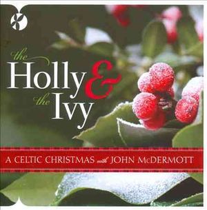 Holly and the Ivy: A Celtic Christmas with John McDermott image number 0