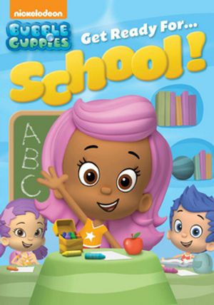 Bubble Guppies: Get Ready for School! image number 0