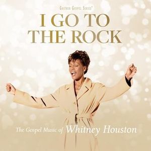 I Go to the Rock; Gospel Music of Whitney Houston image number 0
