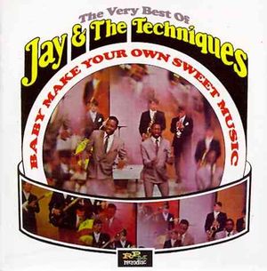 Baby Make Your Own Sweet Music: The Very Best of Jay & The Techniques image number 0