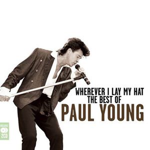 Wherever I Leave My Hat; The Best of Paul Young image number 0