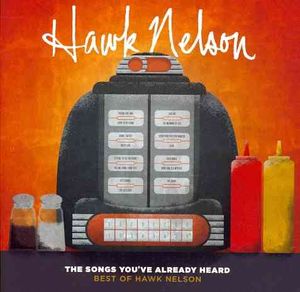 The Songs You've Already Heard - Best Of Hawk Nelson image number 0