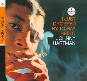 Johnny Hartman: I Just Dropped by to Say Hello image number 0