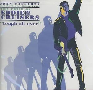 Voice of Eddie & the Cruisers; Tough All Over image number 0