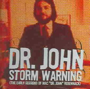 Storm Warning-Early Sessions Of Mac Dr. John Reb image number 0