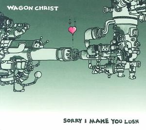 Sorry I Make You Lush [Digipak] image number 0