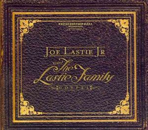 Joe Lastie Jr. & The Lastie Family Gospel Singers [Digipak] image number 0