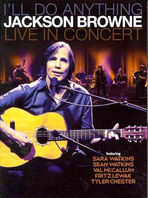 Jackson Browne: I'll Do Anything - Live in Concert image number 0