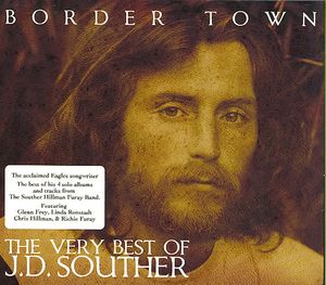 Border Town; The Very Best of J.D. Souther image number 0