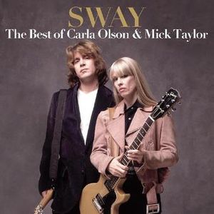 Sway; The Best of Carla Olson & Mick Taylor image number 0