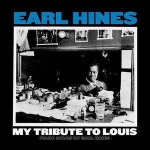 My Tribute to Louis; Piano Solos by Earl Hines image number 0