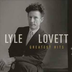 Greatest Hits Lyle Lovett image number 0