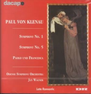 Paul von Klenau: Symphonies Nos. 1 & 5; Paolo und Francesca image number 0