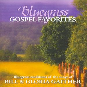 Bluegrass Gospel Favorites: Songs of Bill & Gloria Gaither image number 0