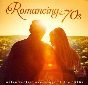 Romancing the 70s; Instrumental Love Songs of 1970 image number 0