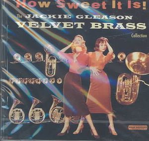 How Sweet It Is! The Jackie Gleason Velvet Brass Collection image number 0