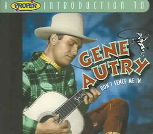 Proper Introduction to Gene Autry; Don't Fence Me image number 0