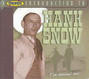 Proper Introduction to Hank Snow: I'm Moving On image number 0