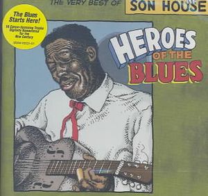 Heroes of the Blues; Very Best of Son House image number 0