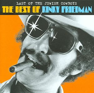 Last of the Jewish Cowboys; The Best of Kinky Friedman image number 0