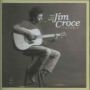 Have You heard Jim Croce Live image number 0