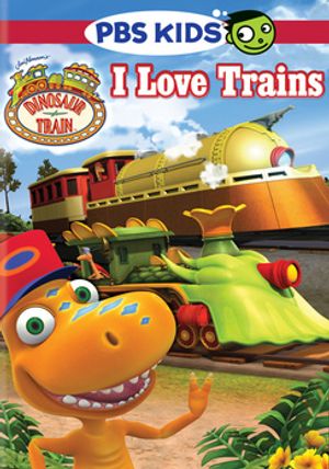 Dinosaur Train: I Love Trains image number 0