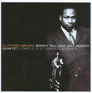 Clifford Brown / Sonny Rollins / Max Roach Quintet: Complete Studio Recordings image number 0