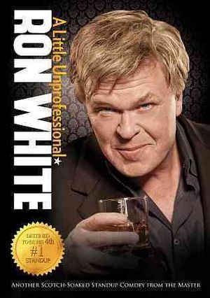 Ron White: A Little Unprofessional image number 0